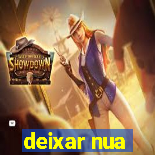 deixar nua